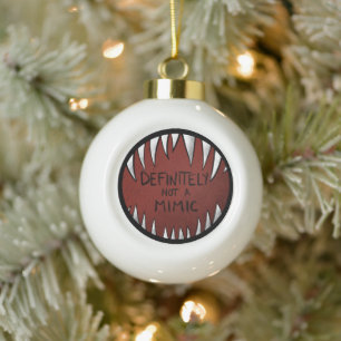 Definitely NOT a Mimic D&D Gaming Gifts Ceramic Ball Christmas Ornament