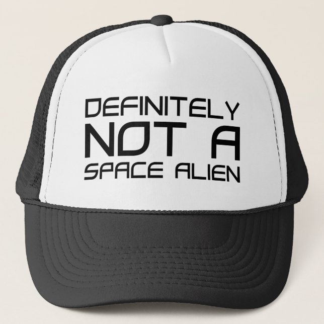 Definitely Not A Space Alien Trucker Hat (Front)