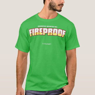 Definitely not Fireproof T T-Shirt