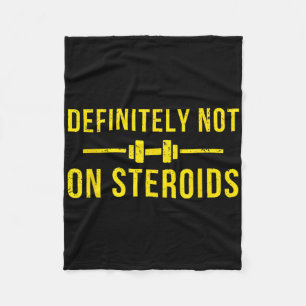 Definitely Not On Steroids Funny Lifting Bodybuild Fleece Blanket