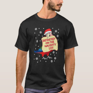 Definitely On Naughty List Parrot I Green winged M T-Shirt