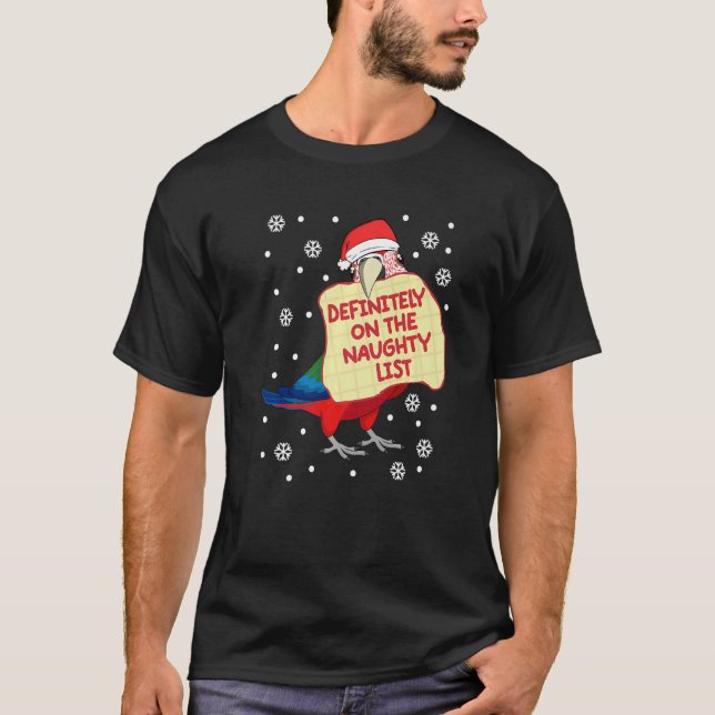 Definitely On Naughty List Parrot I Green winged M T-Shirt (Front)