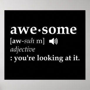 Definition of Awesome You're Looking at it Poster