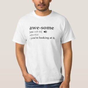 Definition of Awesome You're Looking at it T-Shirt
