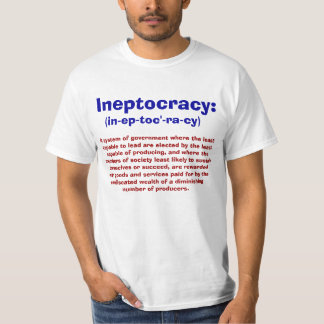 Definition of Ineptocracy T-shirts