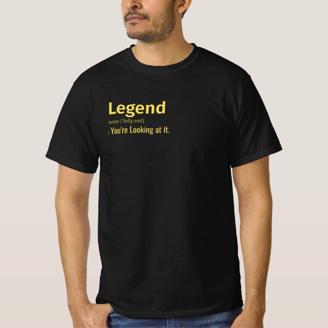 Definition of legend You're Looking at. T-Shirt (Front)
