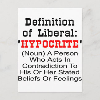 Definition Of Liberal = Hypocrite Postcard