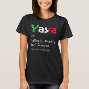 Definition Of YaYa World's Greatest Italian Funny  T-Shirt