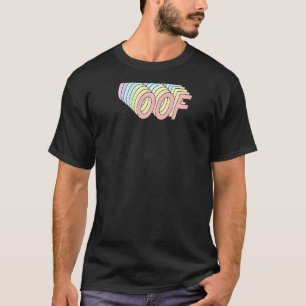 Definition Oof Oof Dank Meme Meaning T-Shirt