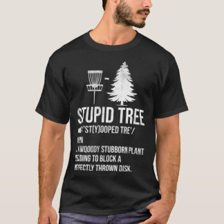 Definition Stupid Tree Funny Frolf Player Gift Dis T-Shirt