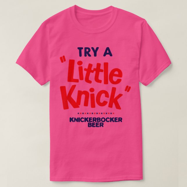 Defunct Try a Little Knick KNICKERBOCKER Beer T-Shirt (Design Front)