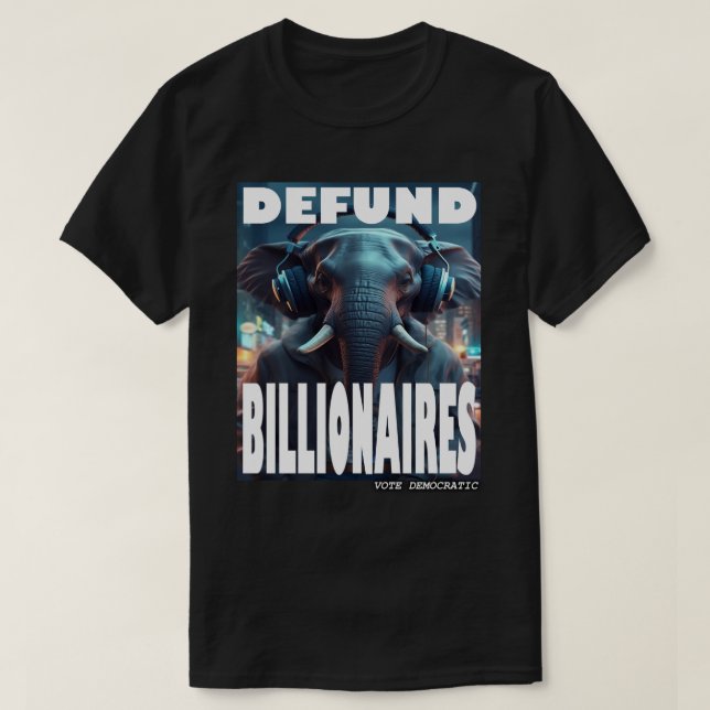 Defund Billionaires T-Shirt (Design Front)