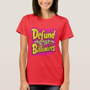 Defund Billionaires T-Shirt