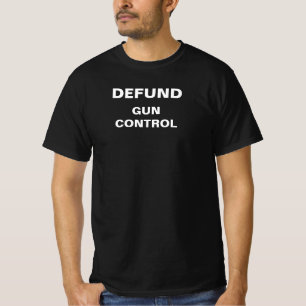 DEFUND GUN CONTROL T-Shirt