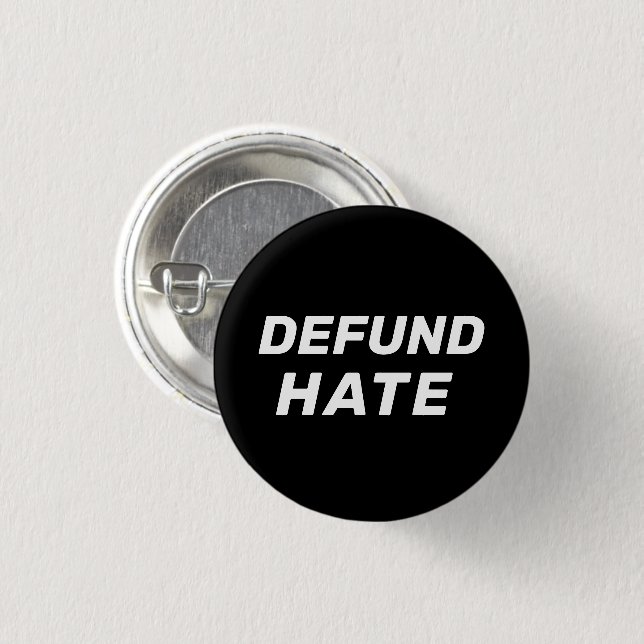 "Defund Hate" black white 3 Cm Round Badge (Front & Back)