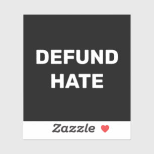 "Defund Hate" stop hate black white