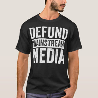 Defund Mainstream Media  Defund Network MSM Protes T-Shirt