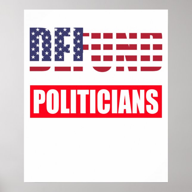 Defund Politicians Poster (Front)