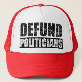 Defund-Politicians Trucker Hat
