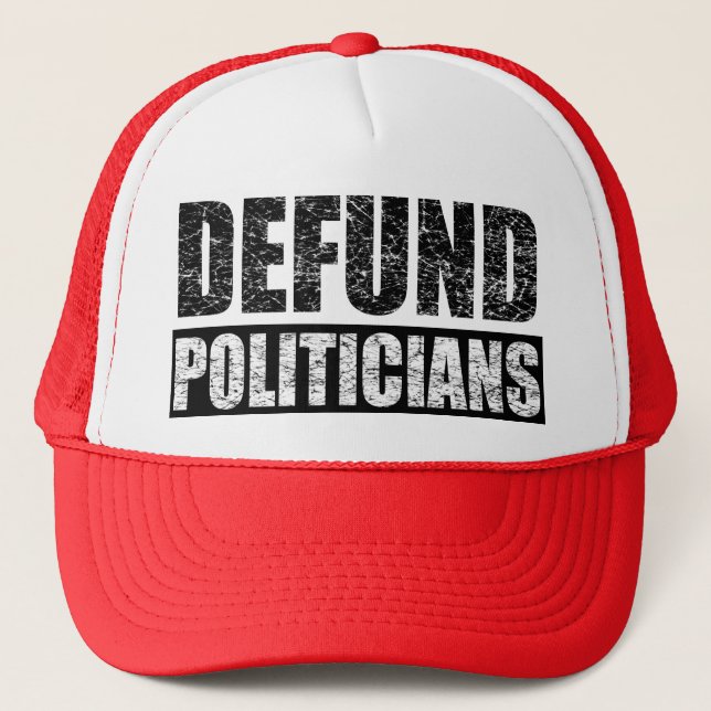 Defund-Politicians Trucker Hat (Front)