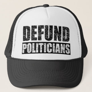 Defund-Politicians Trucker Hat