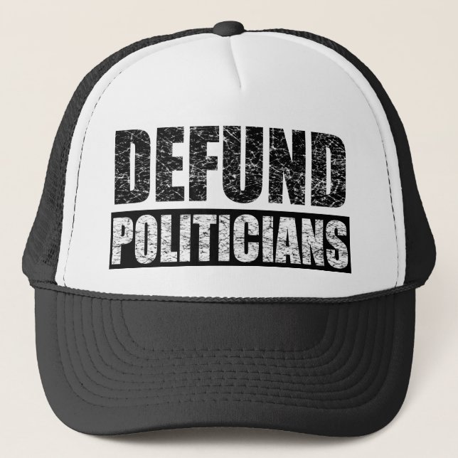 Defund-Politicians Trucker Hat (Front)
