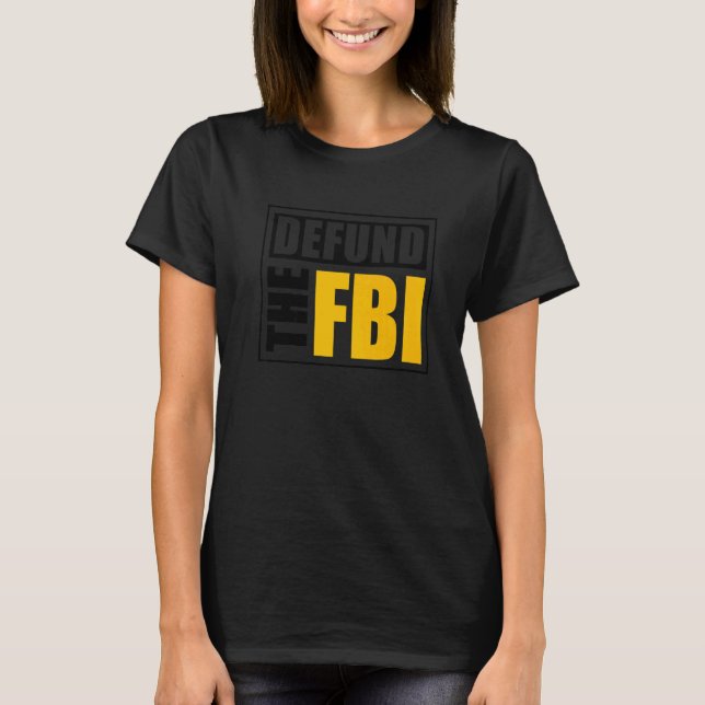 Defund the FBI  1 T-Shirt (Front)