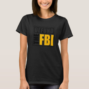 Defund the FBI 1 T-Shirt