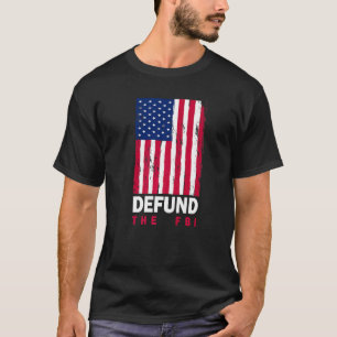 Defund the FBI American Flag Anti-Government Polit T-Shirt