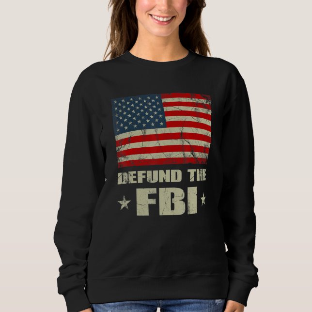 Defund the FBI American Flag Sweatshirt (Front)