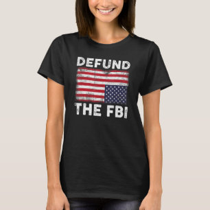 Defund The FBI American Flag T-Shirt