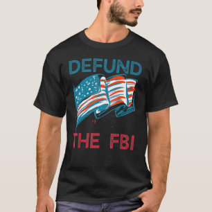 Defund The FBI American Flag T-Shirt