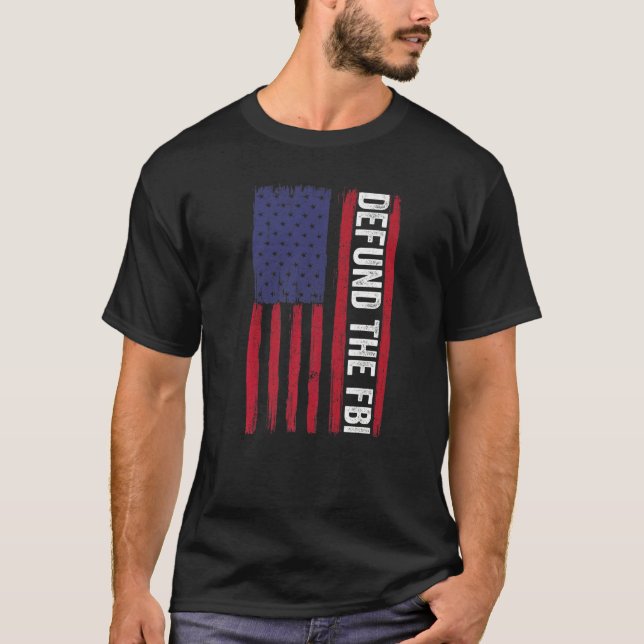 Defund The FBI  American Flag T-Shirt (Front)