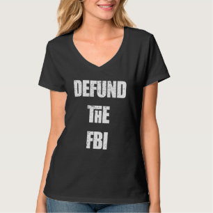 Defund The FBI Anti FBI Corruption T-Shirt