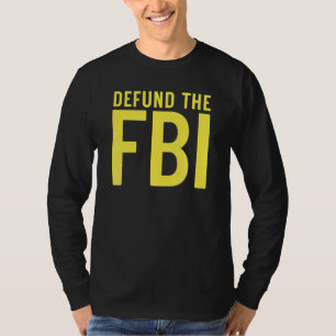 Defund the FBI Anti Government Political 1 T-Shirt