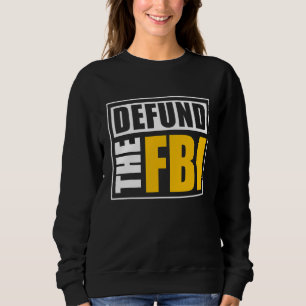 Defund the FBI Sweatshirt