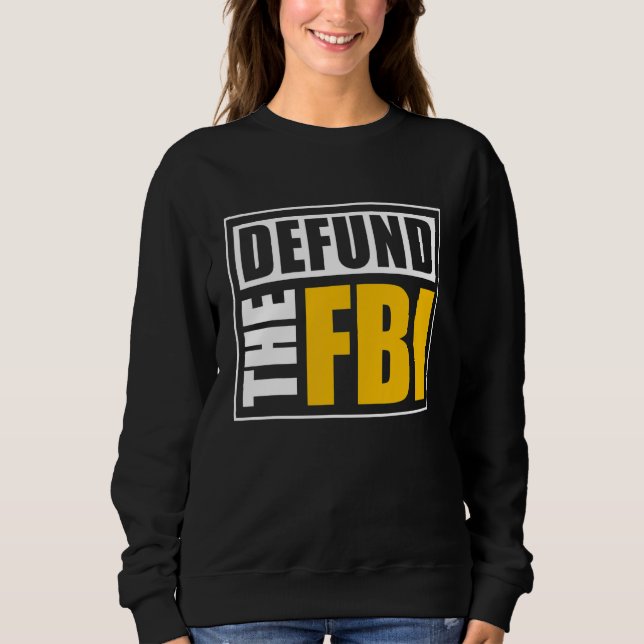 Defund the FBI Sweatshirt (Front)