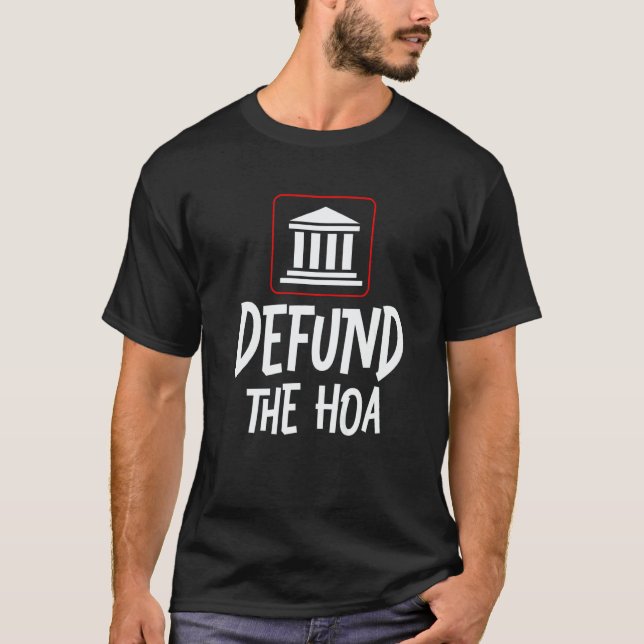 Defund The HOA  2 T-Shirt (Front)