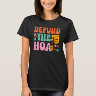 Defund The HOA 70s Hippie 1 T-Shirt