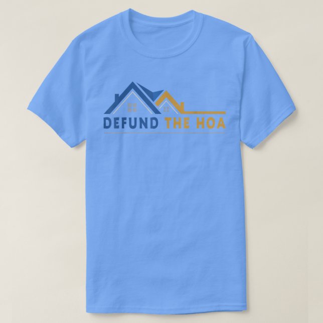 Defund the HOA T-Shirt (Design Front)