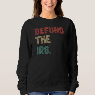 Defund The Irs Tax Return Tee Anti Tax Irs Funny H