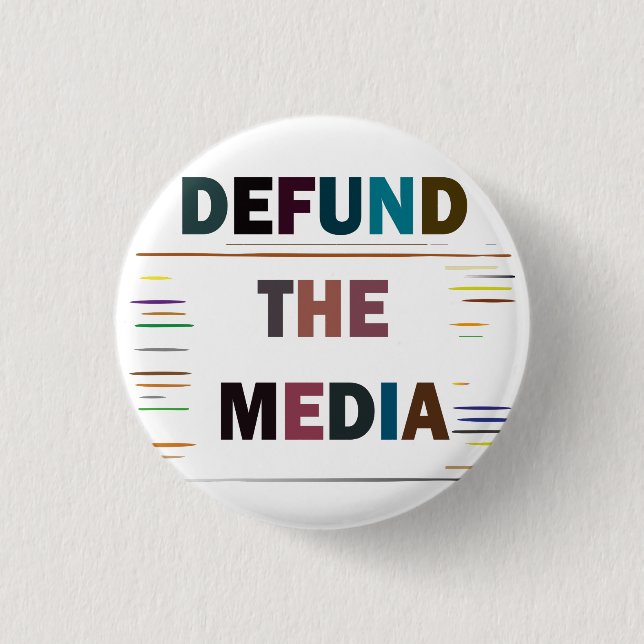 Defund The Media 3 Cm Round Badge (Front)