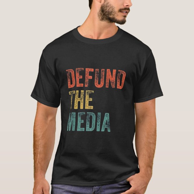 DEFUND THE MEDIA T-Shirt (Front)