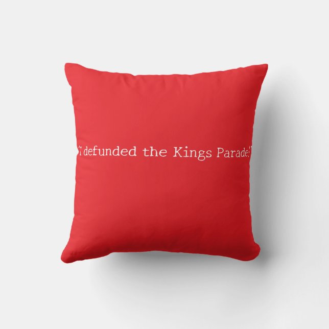 Defunded Kings Parade Dethrone The King Cushion (Back)