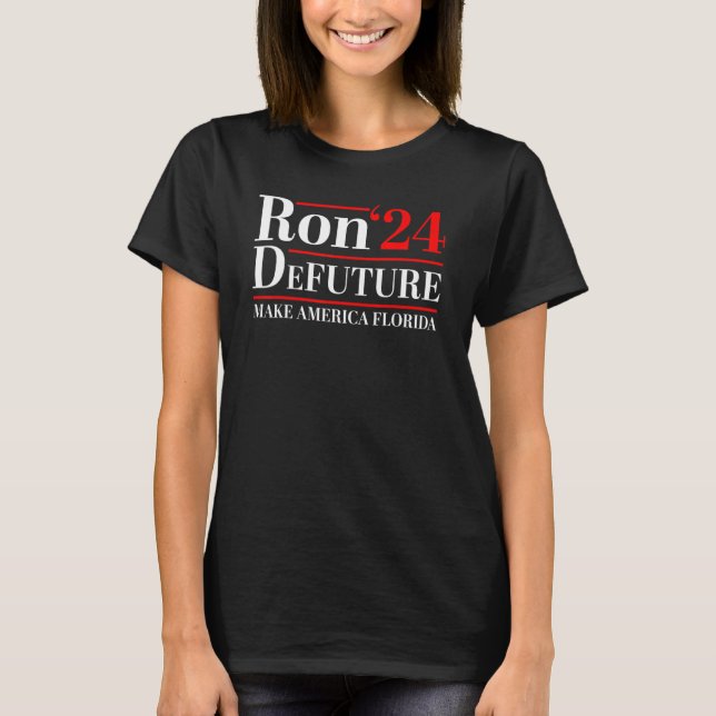 DeFUTURE Ron DeSantis 2024 Make America Florida T-Shirt (Front)