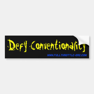 Defy Conventionality Bumper Sticker