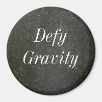 Defy Gravity Magnet