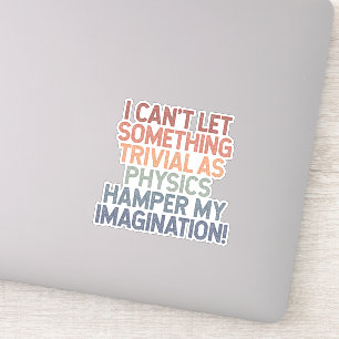 Defy Physics, Unleash Imagination