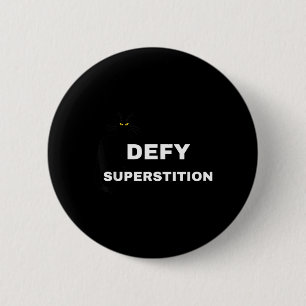 Defy Superstition Scary Black Cat Fun Sept 13 6 Cm Round Badge