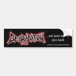 DEGRADATION Bumper Sticker